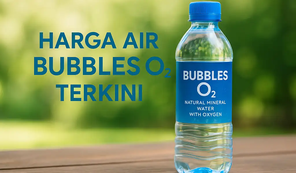 Harga Air Bubbles O2 Semasa