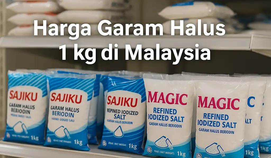 Harga Garam Halus 1 kg di Malaysia Terkini