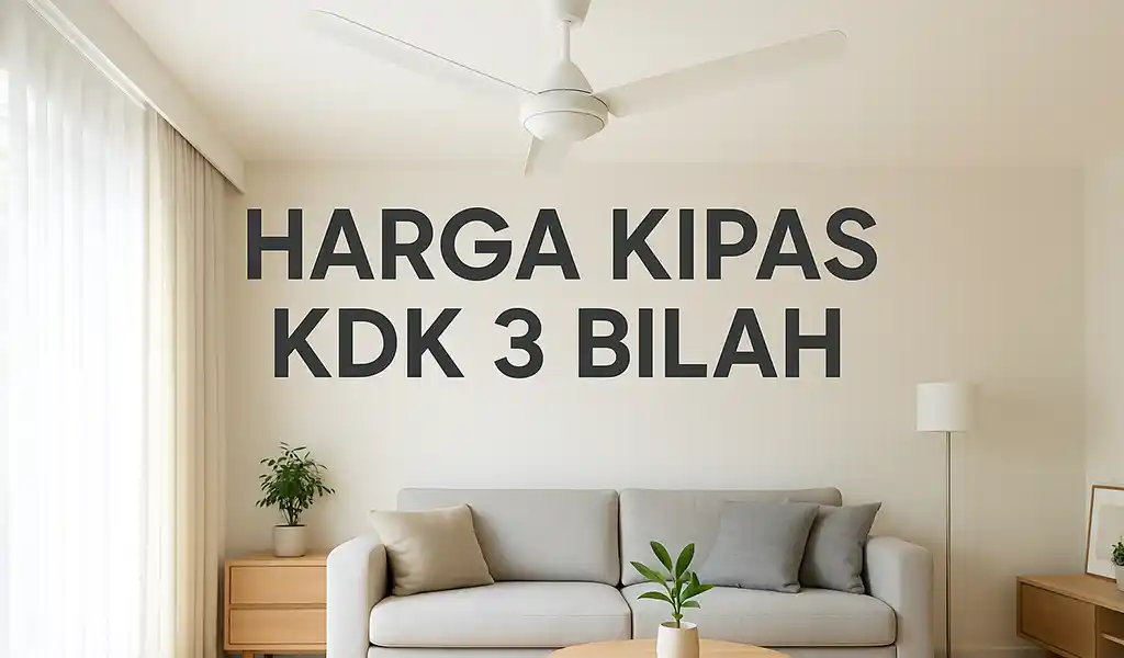 Harga Kipas KDK 3 Bilah di Malaysia Terkini