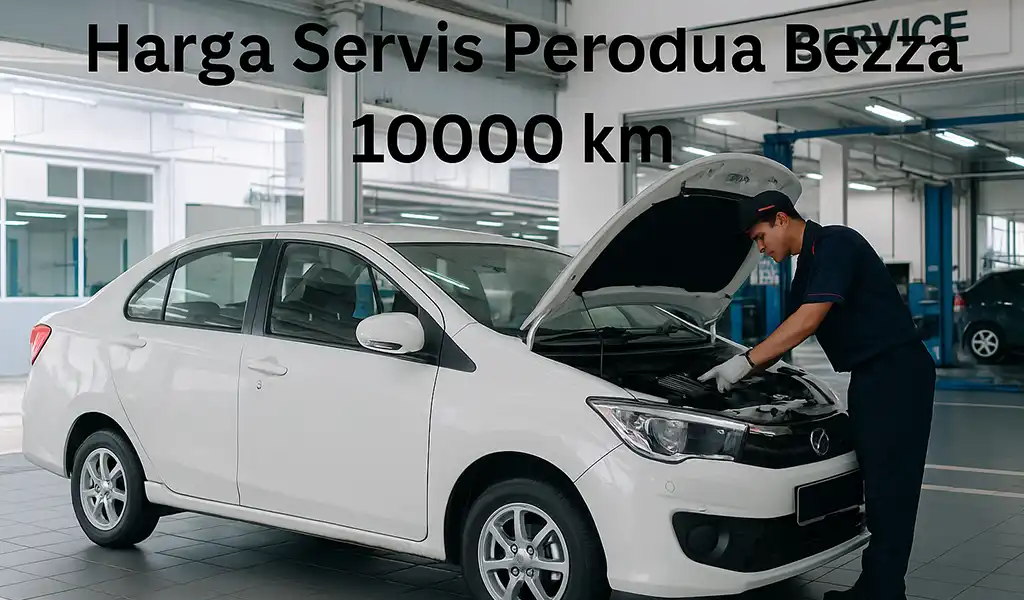 Harga Servis Perodua Bezza 10000km Malaysia