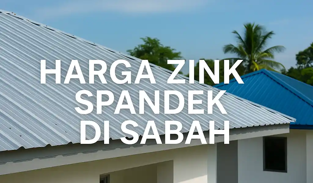 Harga Zink Spandek di Sabah Terkini